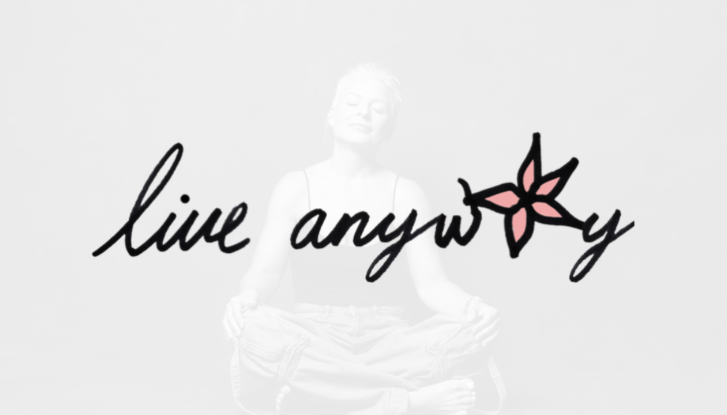 Live Anyway — a book by Mel June